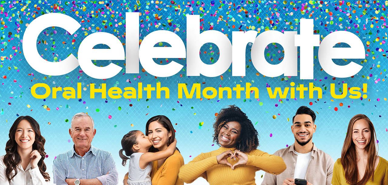 Featured image for “Celebrate Oral Health Month with Us!”